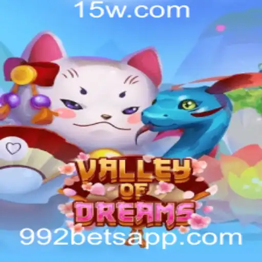 ValleyofDreams: Desvendando a Aventura do Jogo e as Emoções da 992 Bet
